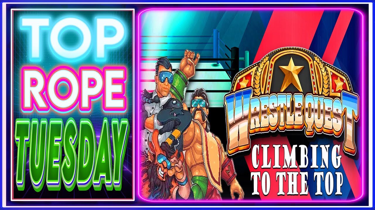 Top Rope Tuesday: WrestleQuest Gameplay "Climbing to the Top"