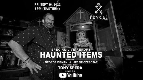 The Reveal Report - Haunted Items with Special Guest Tony Spera (September 2022)