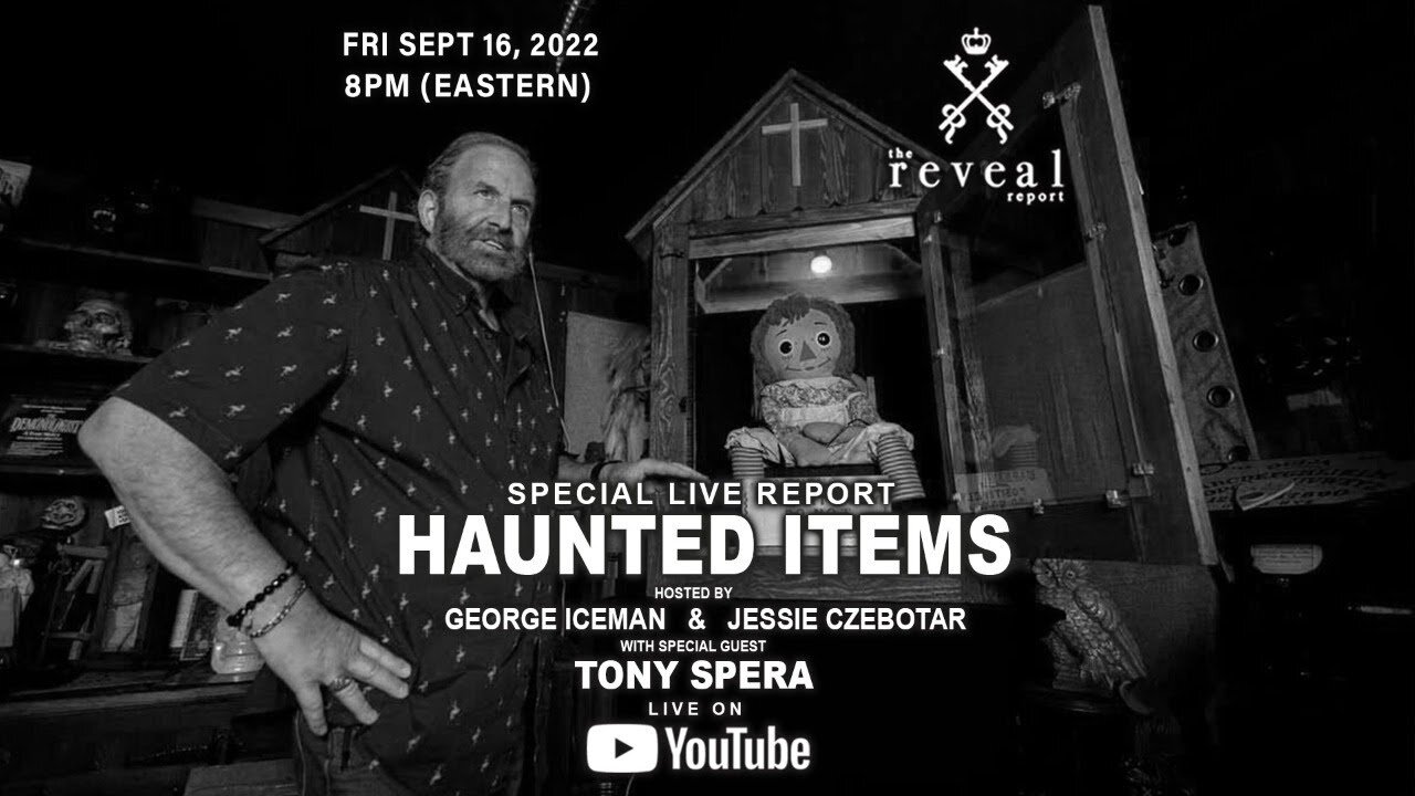 The Reveal Report - Haunted Items with Special Guest Tony Spera (September 2022)