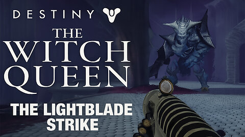 Destiny 2: The Witch Queen – The Lightblade Strike