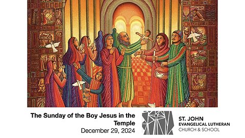 The Sunday of the Boy Jesus in the Temple — December 29, 2024