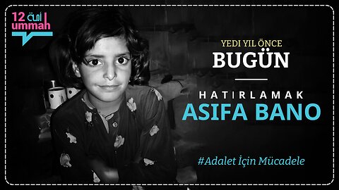 Asifa Bano Anısına: Dünya Müslümanları Arasında Adalet ve Birlik Çağrısı