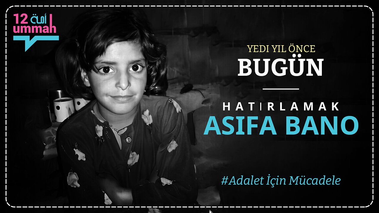 Asifa Bano Anısına: Dünya Müslümanları Arasında Adalet ve Birlik Çağrısı