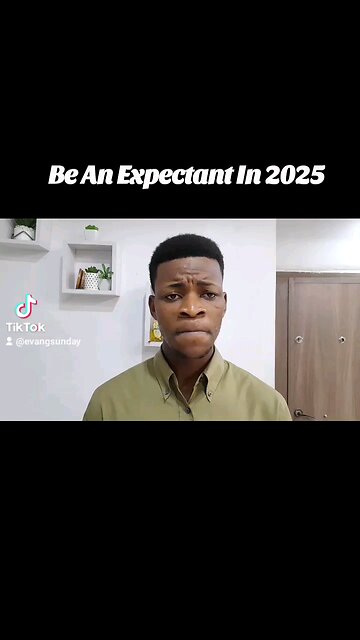 Be An Expectant In The Year 2025