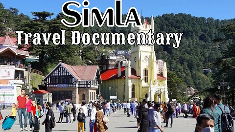 Simla Hindi Film | Hindi Travel Documentary | Best place in Simla | Simla Vlog 📽️🧳
