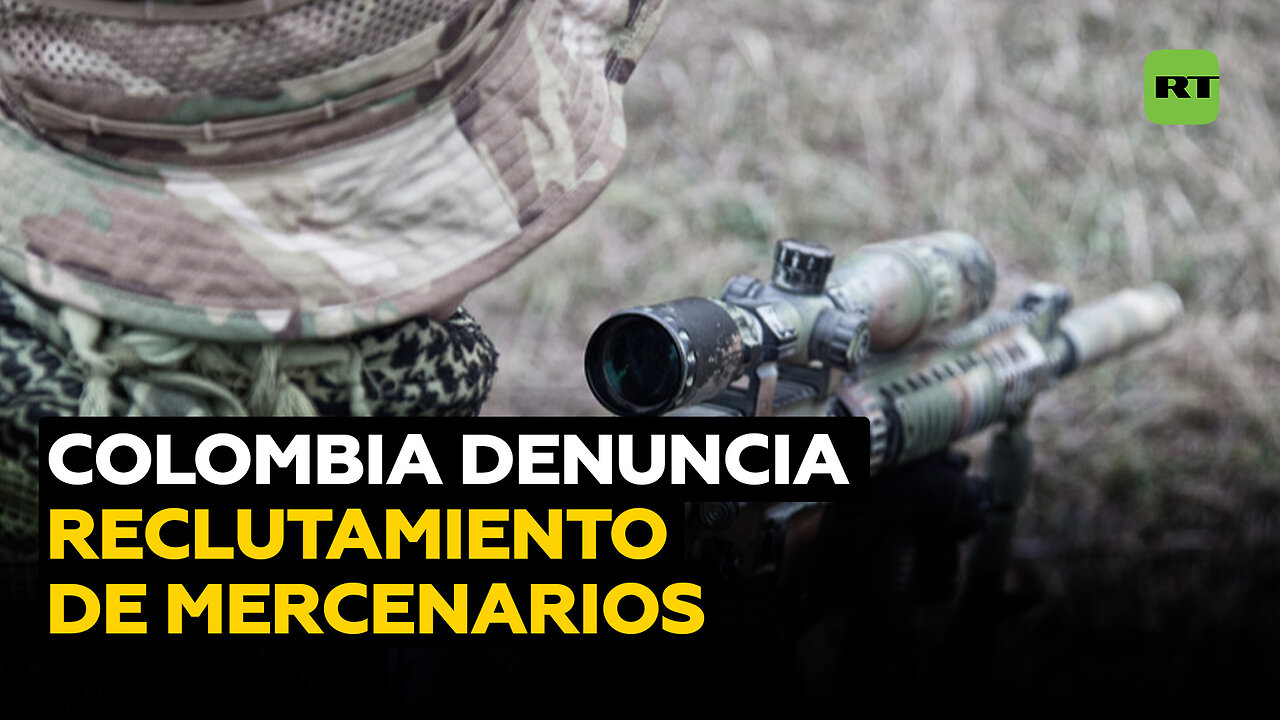 Colombia advierte del reclutamiento de mercenarios para librar batallas ajenas en otros países