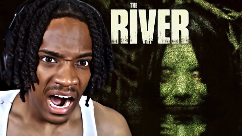 I Think There’s Something in the Water… [The River]