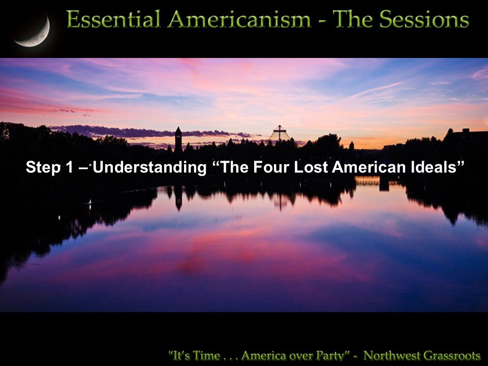2025 – 09-26 – Step 1 - The Four Lost American Ideals