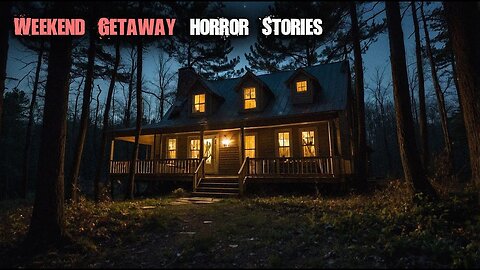 3 Scary TRUE Weekend Getaway Horror Stories