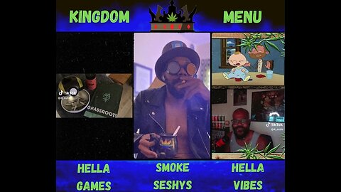 🤴🏾KINGDOM MENU: 🎮GAMES & 🌳GANJA