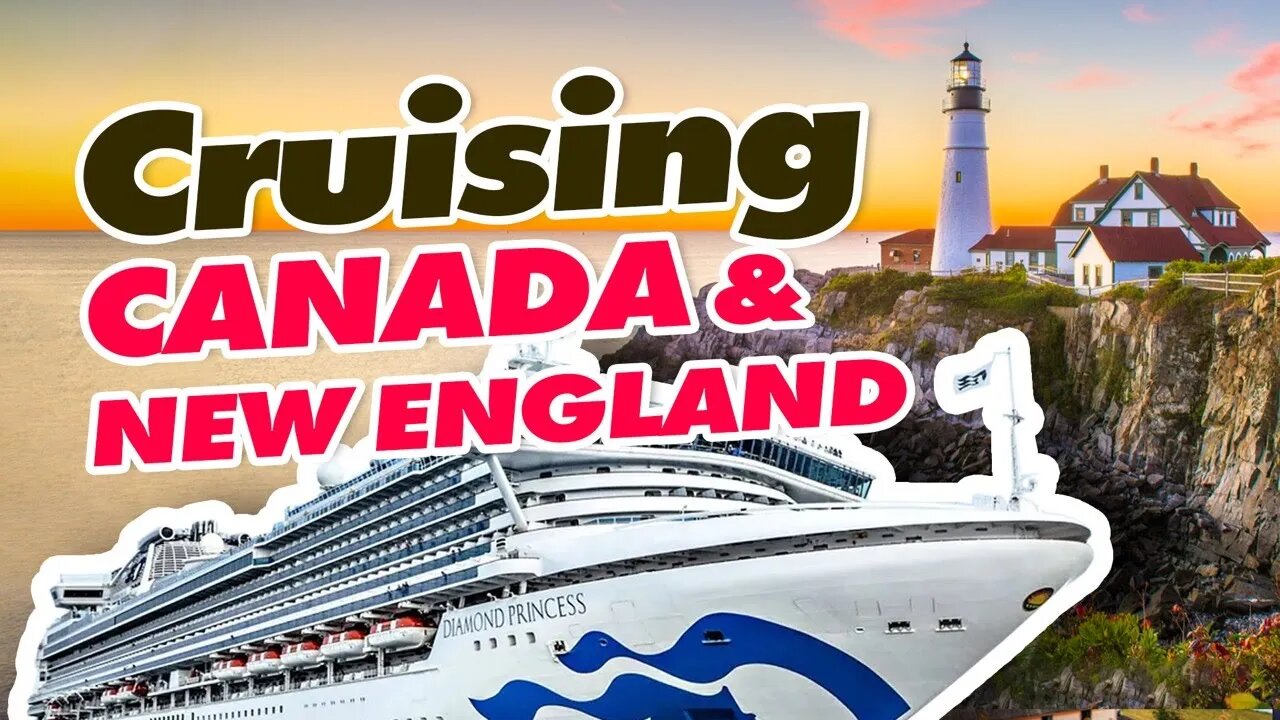 Cruising Through New England & Canada With Princess Cruises