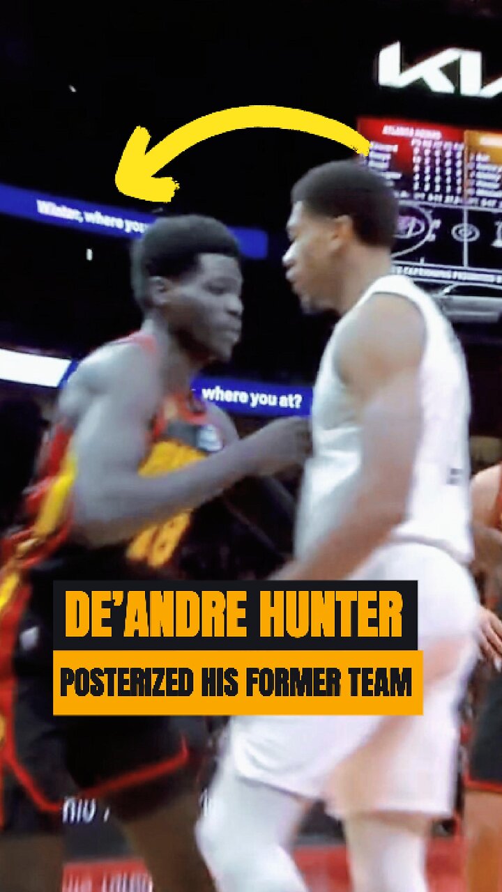 DE’ANDRE HUNTER POSTERIZED HIS FORMER TEAM 😱🔥