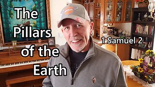 The Pillars of the Earth: 1 Samuel 2