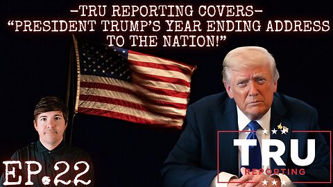 TRU REPORTING Covers “President trump’s Year ending Address To The Nation!”