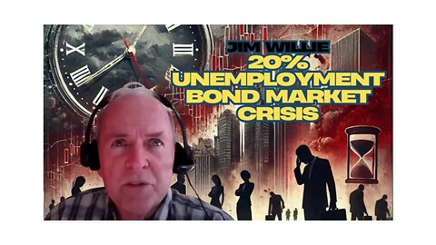 Jim Willie| 20% Unemployment, Bond Market Crisis 4