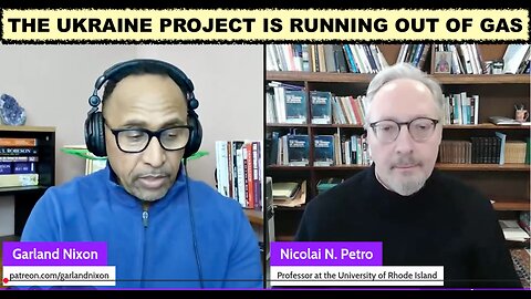 DR NICOLAI PETRO - THE UKRAINE PROJECT IS RUNNING OUT OF GAS - IS PEACE POSSIBLE?