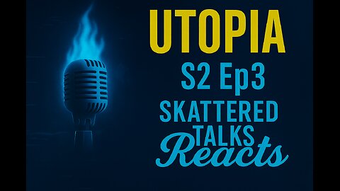 🎬 Utopia UK S2 Ep 3