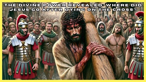 The Divine Power Revealed: Where Did Jesus Go After Dying on the Cross?