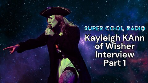 Kayleigh KAnn of Wisher Talks New Music and Upcoming Shows. Super Cool Radio Interview Part 1