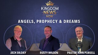 Angels, Prophecy & Dreams | Pastor John Pursell, Jack Dilday and Rusty Wilson