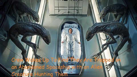 Crew Wakes Up To Find They Are Trapped on an Abandoned Spaceship with an Alien Creature Hunting Them