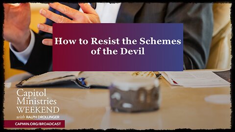 CMW VIDEO - How to Resist the Schemes of the Devil 02-17-2025