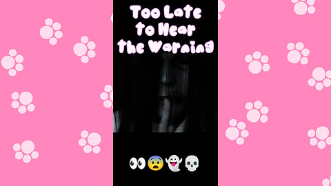 Too Late to Hear the Warning