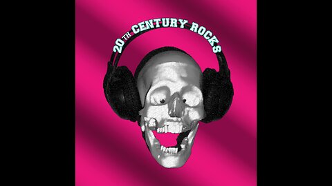 '20th Century Rocks' - episode 36