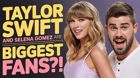 TAYLOR Swift and Selena Gomez are TRAVIS KELCE's BIGGEST FANS?!