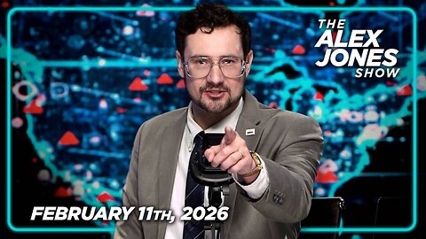THE ALEX JONES SHOW - 2/11/2026: Firestorm Erupts After DOJ’s Epstein Coverup, Experts Warn AI Now “Building Itself” & Will Change EVERYTHING, Senate Republicans Sabotage SAVE Act That Requires Citizenship To Vote! PLUS, Canadian School Shooter