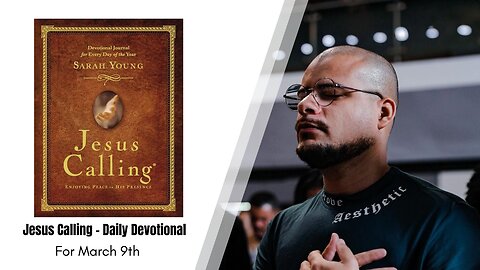 Jesus Calling - Daily Devotional - March 9th