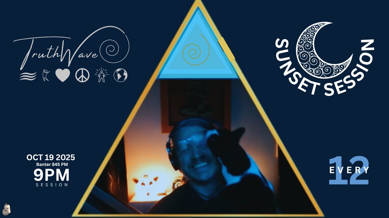 TruthWave : SunSET Energy SESSION - October 19 2025