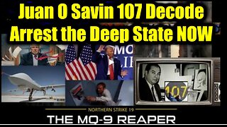 Juan O Savin 107 Decode - Arrest the Deep State NOW > The FINAL PURGE Has BEGUN