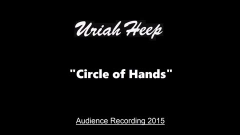 Uriah Heep - Circle of Hands (Live in Moscow, Russia October 15, 2015) Excellent Audience