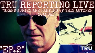 TRU REPORTING LIVE STREAM (ep.2) "Grand Juries Are Ramping Up This Autopen Scandal!"