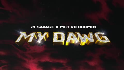21 Savage - My Dawg