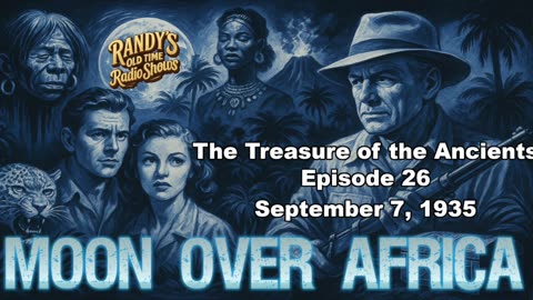 Moon over Africa 35-09-07 ep26 The Treasure of the Ancients