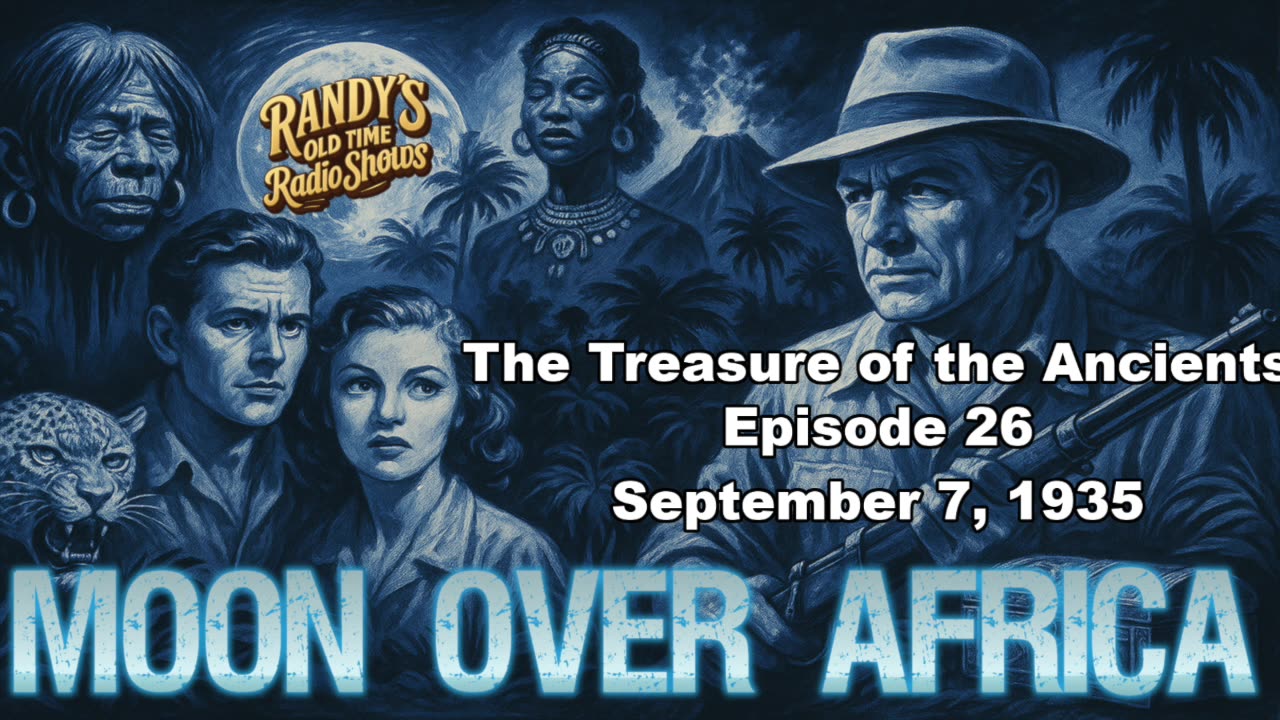 Moon over Africa 35-09-07 ep26 The Treasure of the Ancients