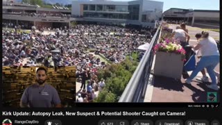 Kirk Update: Autopsy Leak, New Suspect & Potential Shooter Caught on Camera!