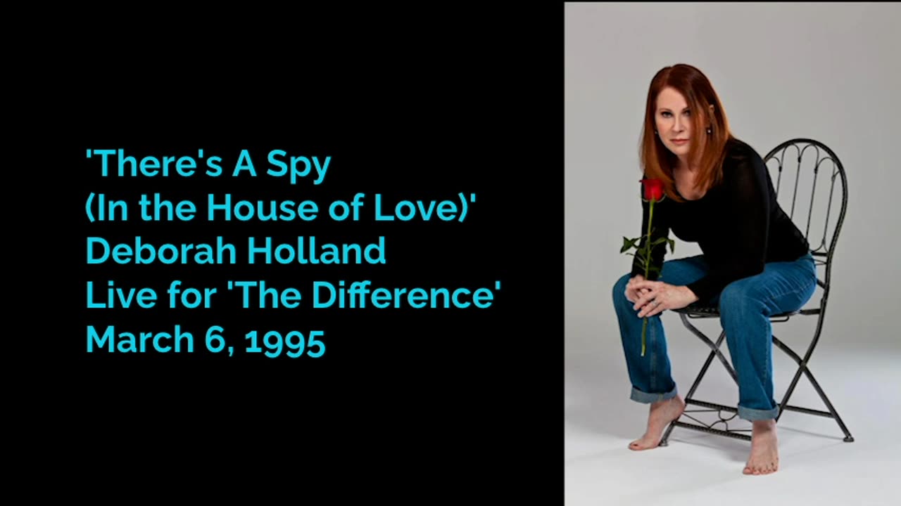 March 6, 1995 - Deborah Holland 'There's A Spy (In the House of Love)'