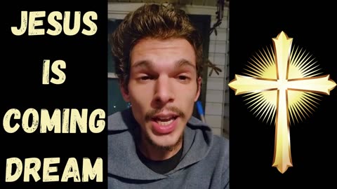 JESUS IS COMING DREAM