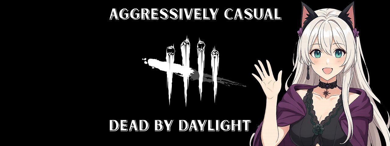 Aggressively Casual - More DBD! Come join the campfire!