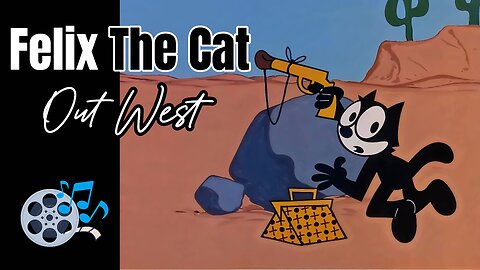 Felix Out West (HD) | Episode 04: Felix The Cat