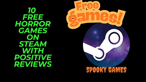 10 Free Spooky Horror Games on Steam With Positive Reviews for Fun & Boosting Your Steam Profile