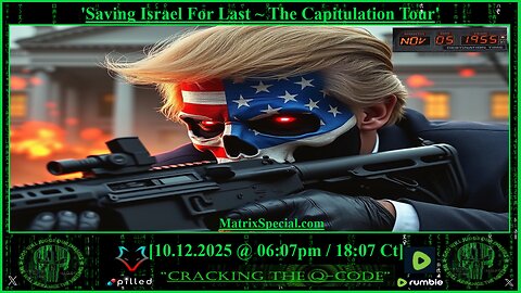 "CRACKING THE Q-CODE" ~ "Saving Israel For Last ~ The Capitulation Tour"
