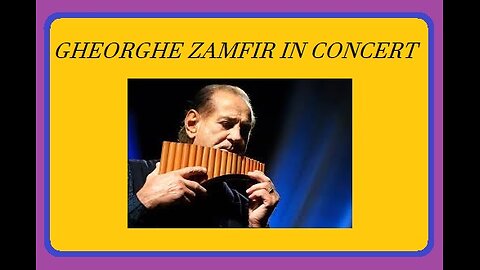 GHEORGHE ZAMFIR--- IN CONCERT