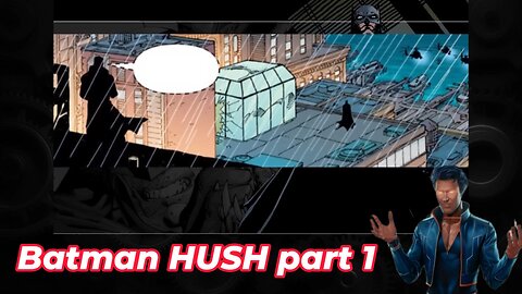 Batman Hush part 1