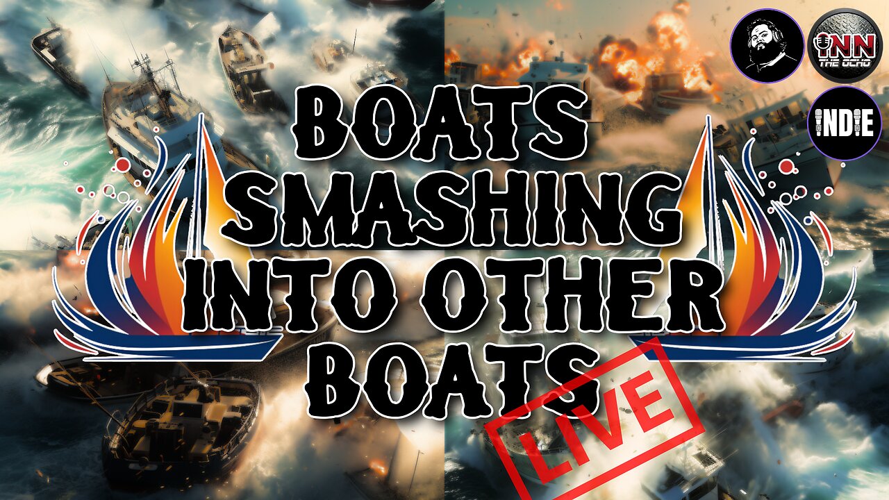 Boats Smashing Into Other Boats LIVE! #195 #React @GetIndieNews @ReefBreland @IndLeftNews