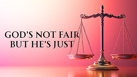"God's Not Fair" - Worship Service - October 19, 2025