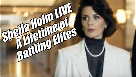 Sheila Holm LIVE. Lifetime of Battling Elites! Eternal Plan.